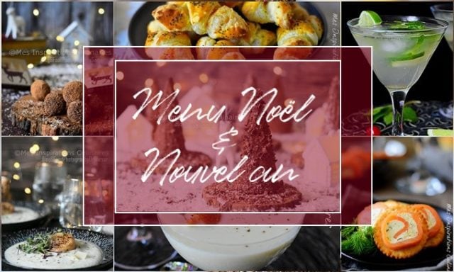 Idée menu de Noël et nouvel an (apéritif, plats, desserts) | Le Blog